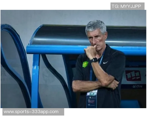 国安训练强度不足塞蒂恩教练团队内部矛盾显现 国安训练强度不足塞蒂恩教练团队内部矛盾显现